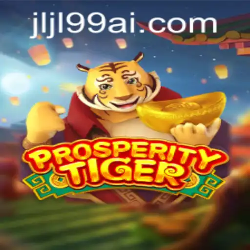 Discover the Exciting World of ProsperityTiger: A Comprehensive Guide