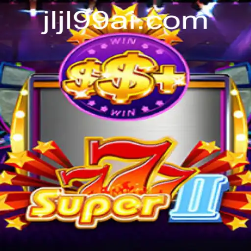 Super777II: An Exciting Adventure in Gaming with JLJL99.COM